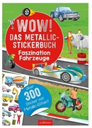 Bild von Coenen, Sebastian (Illustr.): WOW! Das Metallic-Stickerbuch - Faszination Fahrzeuge