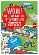 Bild von Coenen, Sebastian (Illustr.): WOW! Das Metallic-Stickerbuch - Faszination Fahrzeuge