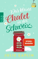 Bild von Caplin, Julie: Das kleine Chalet in der Schweiz