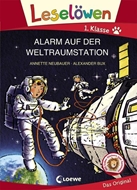 Bild von Neubauer, Annette: Leselöwen 1. Klasse - Alarm auf der Weltraumstation