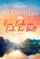 Bild von Jänicke, Greta: MS Kristiana - Eine Liebe am Ende der Welt