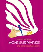 Bild von Haeringen, Annemarie van: Monsieur Matisse und seine fliegende Schere