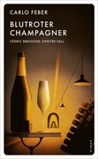Bild von Feber, Carlo: Blutroter Champagner