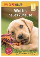 Bild von DK Verlag - Kids (Hrsg.): SUPERLESER! Wuffis neues Zuhause