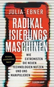Bild von Ebner, Julia: Radikalisierungsmaschinen