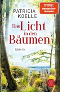 Bild von Koelle, Patricia: Das Licht in den Bäumen