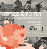 Bild von Messerli, Alfred (Hrsg.): Fotogeschichten. Das visuelle Gedächtnis der Schweiz