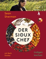 Bild von Dooley, Beth: Der Sioux-Chef. Indigen kochen