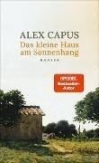 Bild von Capus, Alex: Das kleine Haus am Sonnenhang (signierte Ausgabe)