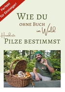 Bild von Gorschlüter, Raphael: Wie du ohne Buch im Wald Hunderte Pilze bestimmst