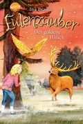 Bild von Brandt, Ina: Eulenzauber (14). Der goldene Hirsch