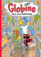 Bild von Glättli, Samuel: Globine baut eine Bibliothek