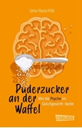 Bild von Hauschild, Jana: Puderzucker an der Waffel - Wie die Psyche im Gleichgewicht bleibt