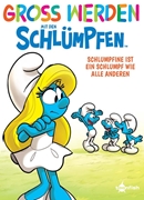Bild von Peyo: Groß werden mit den Schlümpfen: Schlumpfine ist ein Schlumpf wie alle anderen