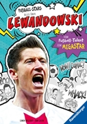 Bild von Mugford, Simon: Fußball-Stars - Alles über Lewandowski. Vom Fußball-Talent zum Megastar