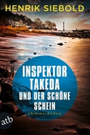 Bild von Siebold, Henrik: Inspektor Takeda und der schöne Schein