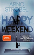 Bild von Strobel, Arno: Happy Weekend - Die perfekte Auszeit. Euer schlimmster Albtraum